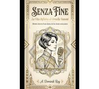 Senza Fine: La Vita Infinita di Ornella Vanoni: Ritratto sincero di una donna che ha vissuto senza paura. (Ritratti di Carisma)