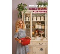 Senza glutine con amore. Consigli e ricette per ogni occasione con farine naturali (Biografia)
