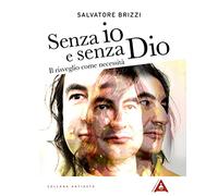 Senza io e senza Dio. Il risveglio come necessità. Nuova ediz. (Antidoto)