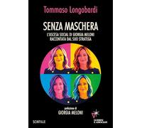 Senza maschera. L'ascesa social di Giorgia Meloni (Scintille)