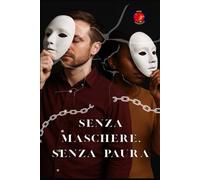Senza Maschere, Senza Paura