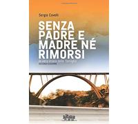 Senza padre e madre né rimorsi: La vera storia della 'famiglia' - II edizione