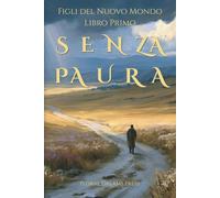 Senza paura: Figli del Nuovo Mondo - Libro Primo: 1