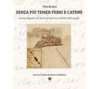 SENZA PIÙ TEMER FERRI E CATENE: Grumo Appula e la Terra di Bari tra il XVIII e XIX secolo