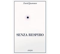 Senza respiro. La corsa della scienza per sconfiggere un virus letale