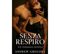 Senza Respiro: Un amore proibito che divora. Un desiderio che non puoi controllare.