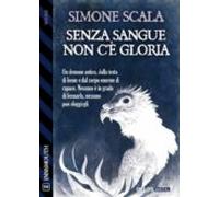 Senza Sangue Non Cè Gloria (ebook)