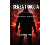 SENZA TRACCIA: Tutto ha un prezzo. Anche il silenzio (Noir italiani)