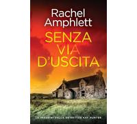 Senza via d’uscita: 9 (Le indagini della detective Kay Hunter)