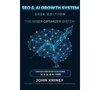 SEO & AI Growth System: 2026 Edition: Win in AI Search: Generative Engine Optimization, Google AI Overviews, Map Pack, Google Ads & Paid Social System for Business Owners, Marketers and Agencies