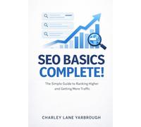 SEO Basics Complete!: Simple and straightforward SEO essentials (On a Shoestring Business Marketing Series)