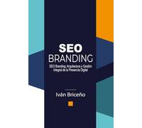 SEO Branding: Arquitectura y gestión integral de la presencia digital
