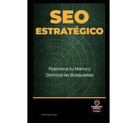 SEO Estratégico: Posiciona tu Marca y Domina las Búsquedas