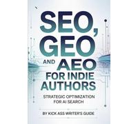 SEO, GEO, and AEO for Indie Authors: Strategic Optimization for AI Search