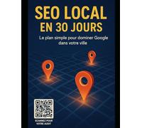 SEO Local en 30 Jours: Le plan simple pour dominer Google dans votre ville