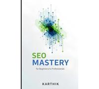 SEO Mastery for Beginners to Professionals