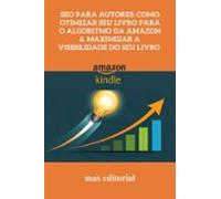 Seo Para Autores: Como Otimizar Seu Livro Para O Algoritmo Da Amazon &