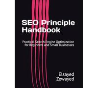 SEO Principle Handbook: Practical Search Engine Optimization for Beginners and Small Businesses