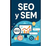 SEO y SEM: Optimización en motores de búsqueda y marketing en buscadores