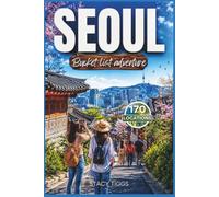 Seoul Bucket List Adventure: A Full Color South Korea Travel Guide
