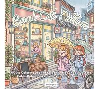 Seoul Café Culture: A Cute Coloring Book of Korean Coffee Shops, Dessert Cafés, Boba Drinks, and Stylish City Moments
