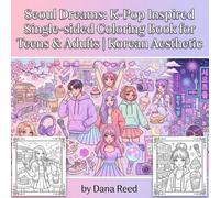 Seoul Dreams: K-Pop Inspired Single-sided Coloring Book for Teens & Adults | Fashion, Concerts, Cafés & Korean Aesthetic