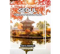 SEOUL GUIDA DI VIAGGIO 2026