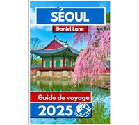 Séoul Guide de voyage 2025: Explorer le mélange vibrant d'héritage ancien et de style moderne dans la capitale coréenne
