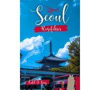 Seoul Reiseführer 2026: Eine Insider-Reise durch Geschmack, Design und Alltag in der am besten vernetzten Stadt der Welt