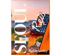 Seoul reisgids 2026 (Zuid-Korea): Wandel, dwaal en ontdek paleizen en straatmarkten - een rondreis door Seoul, Zuid-Korea, met kaarten, routes en reistips.