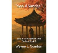 "Seoul Sunrise": Love in the Margins of Time (Series 2, Book 5)