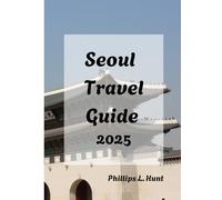 SEOUL TRAVEL GUIDE 2025