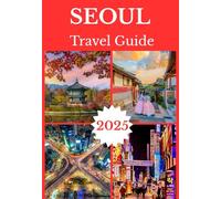 SEOUL TRAVEL GUIDE 2025
