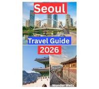 Seoul Travel Guide 2026