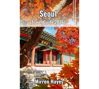 Seoul Travel Guide 2026