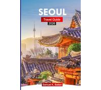 Seoul Travel Guide 2026: Explore South Korea’s Capital Modern Skyscrapers, Culture, Cuisine, and Hidden Gems with Insider Tips.