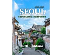SEOUL TRAVEL GUIDE: A Local’s Guide to Food, Culture, Nightlife & Hidden Treasures in Seoul