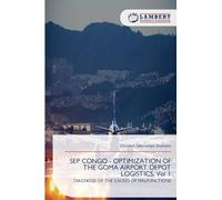 SEP CONGO - OPTIMIZATION OF THE GOMA AIRPORT DEPOT LOGISTICS. Vol 1: DIAGNOSIS OF THE CAUSES OF MALFUNCTIONS