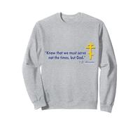 Sepan que no debemos servir a los tiempos, sino a Dios Sudadera