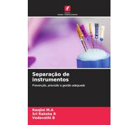 Separação de instrumentos: Prevenção, previsão e gestão adequada