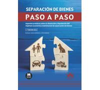 Separación de bienes. Paso a paso: Aspectos prácticos sobre la disolución y liquidación del régimen económico matrimonial de separación de bienes: 1
