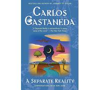Separate Reality: Further Conversations with Don Juan: 2 (The Teachings of Don Juan)