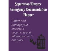 Separation/ Divorce Emergency Planner Workbook: Secure your important information for peace of mind and future planning