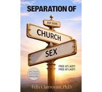Separation of Church and Sex: Free at Last! Free at Last!