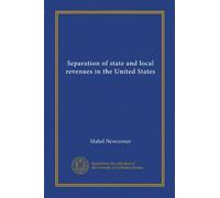 Separation of state and local revenues in the United States (Vol-1)