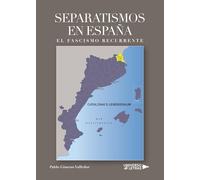 Separatismos en España: El fascismo recurrente (SIN COLECCION)
