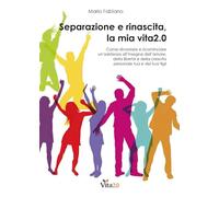 Separazione e rinascita, la mia vita2.0