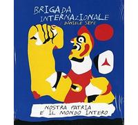 Sepe Daniele & Brigada Internazionale - Nostra Patria E' Il Mondo Intero
