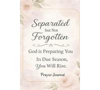 Seperated But Not Forgotten, God Is Preparing You