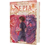 Sepia 3: Sepia und der Fluch des Tintendrachen: Spannendes Fantasy-Abenteuer in einer Welt voller Magie